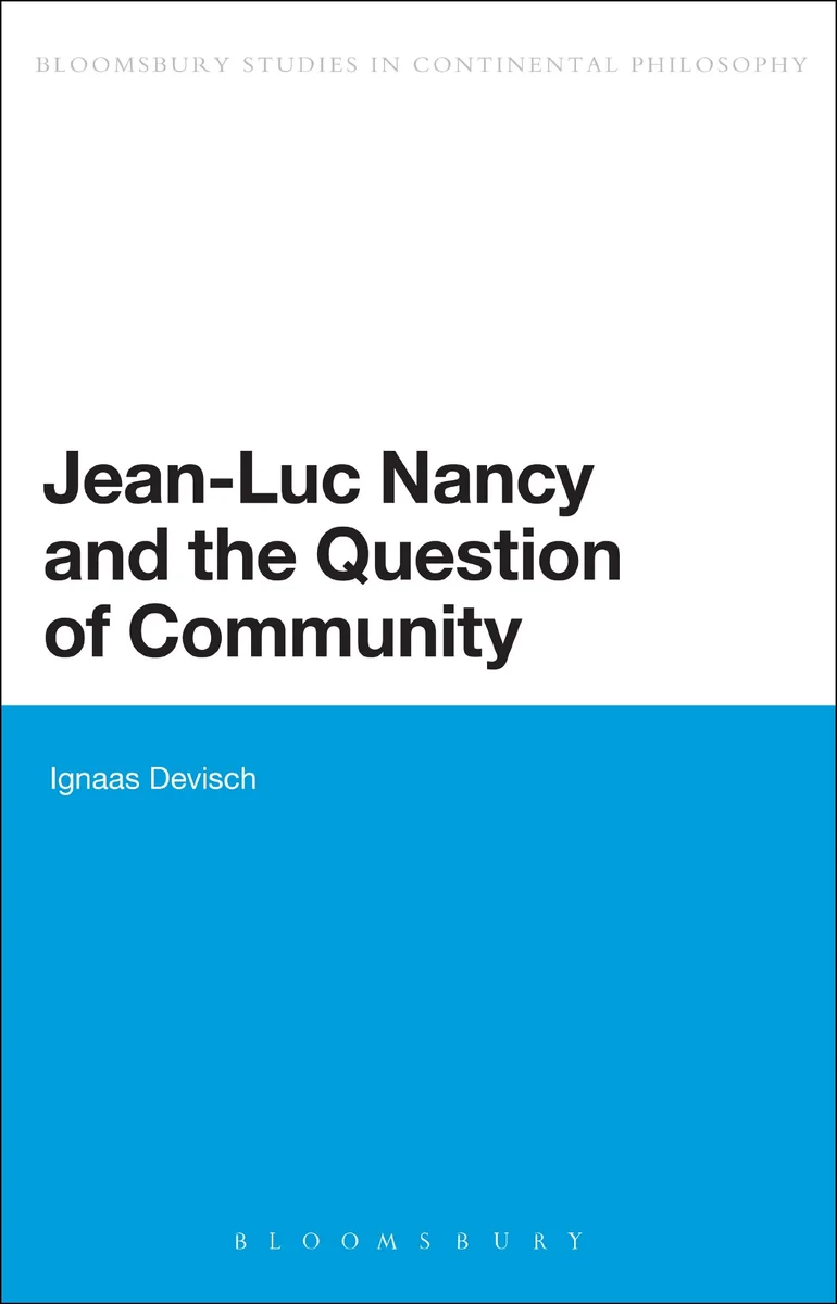 Jean-Luc Nancy and the Question of Community (Bloomsbury Studies in Continental Philosophy)